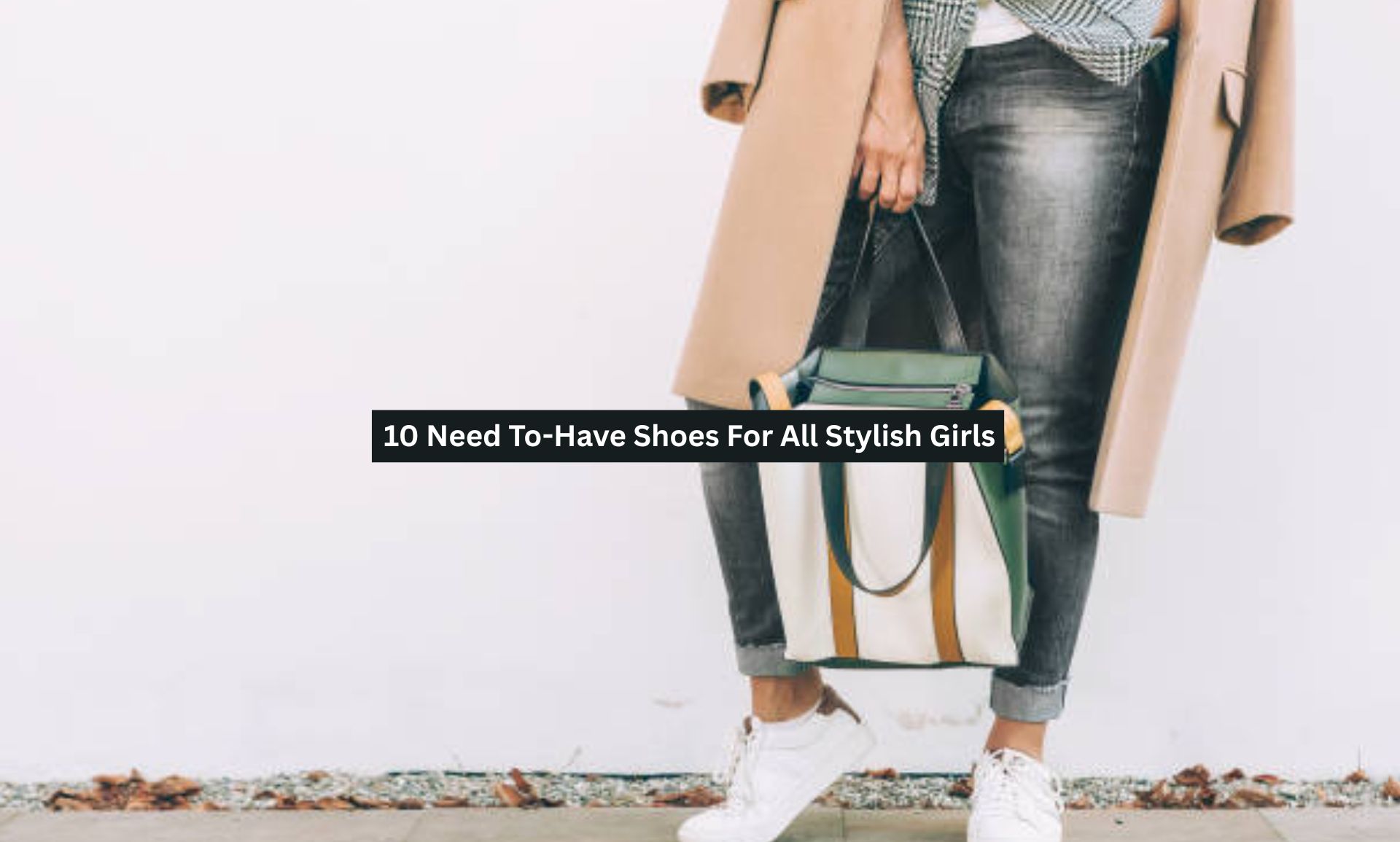 10 Need To-Have Shoes For All Stylish Girls